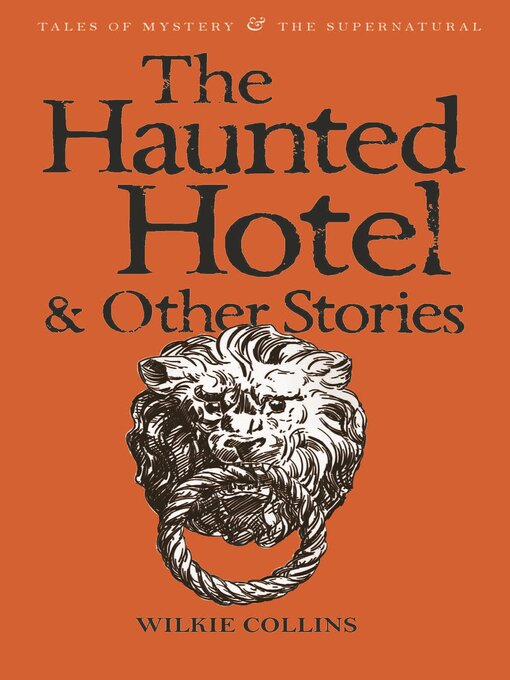 Title details for The Haunted Hotel & Other Stories by Wilkie Collins - Available